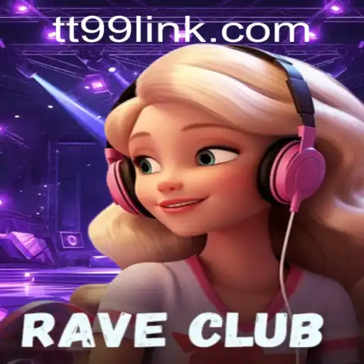 Exploring the Electrifying World of RaveClub and the Impact of TT99